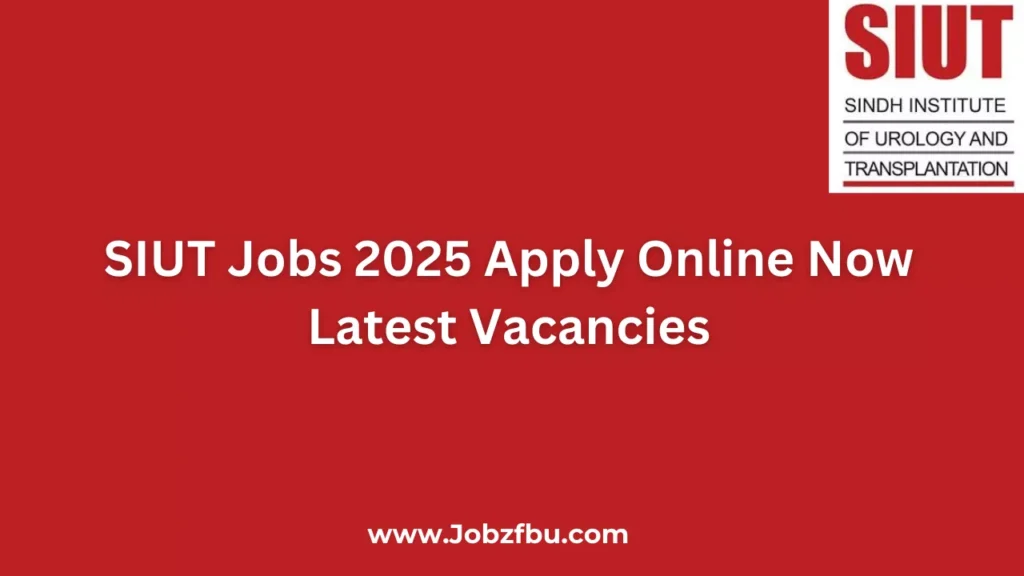 SIUT Jobs 2025 Apply Online Now Latest Vacancies