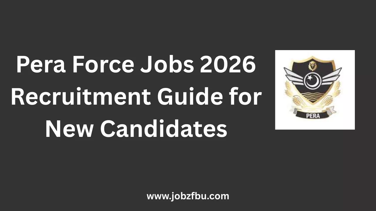 Pera Force Jobs 2026 Recruitment Guide for New Candidates