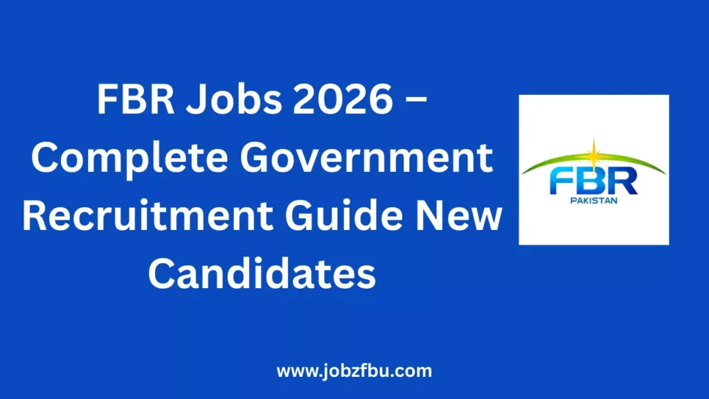 FBR Jobs 2026 – Complete Government Recruitment Guide New Candidates