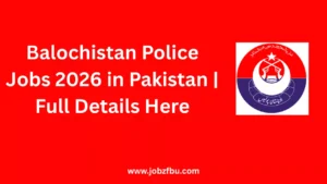 Balochistan Police Jobs 2026 in Pakistan | Full Details Here