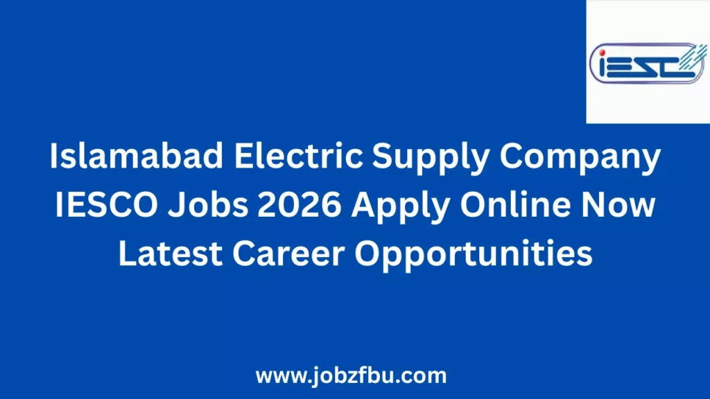 Islamabad Electric Supply Company IESCO Jobs 2026 Apply Online Now Latest Career Opportunities