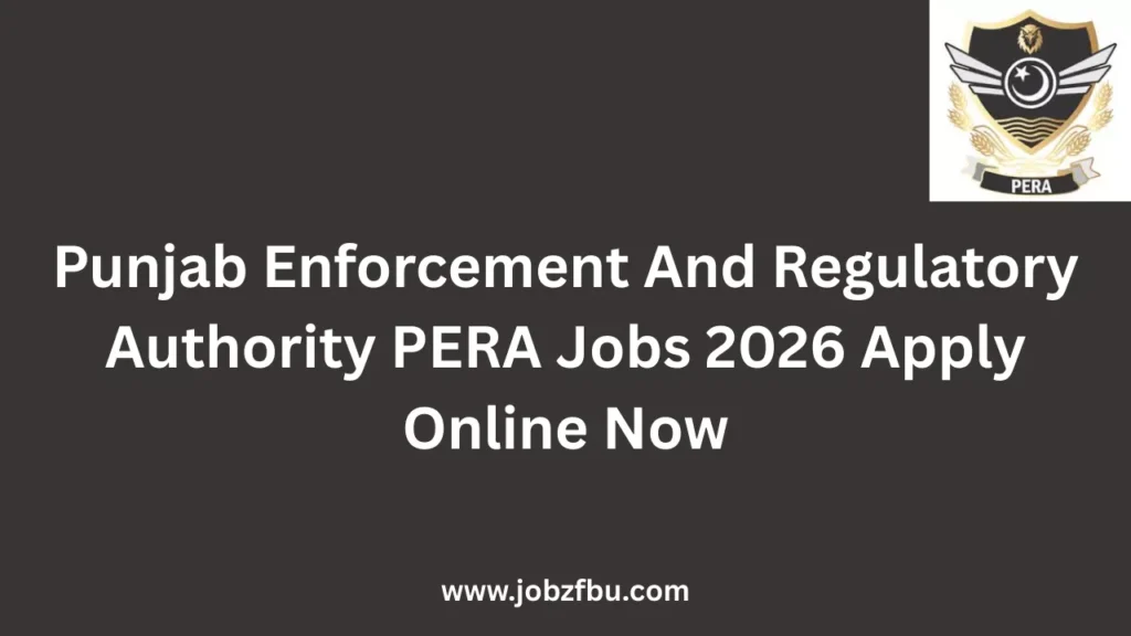 Punjab Enforcement And Regulatory Authority PERA Jobs 2026 Apply Online Now