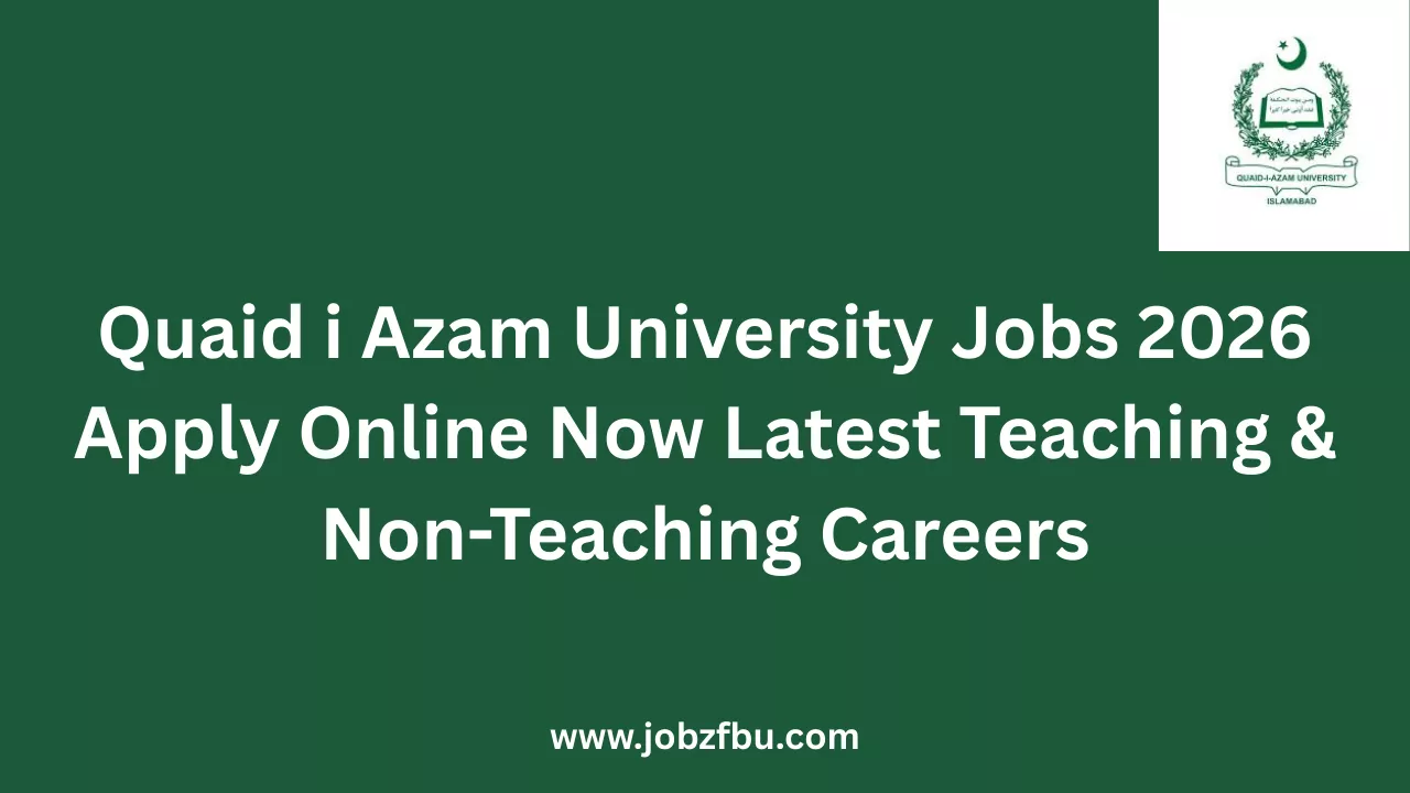 Quaid i Azam University Jobs 2026 Apply Online Now Latest Teaching & Non-Teaching Careers