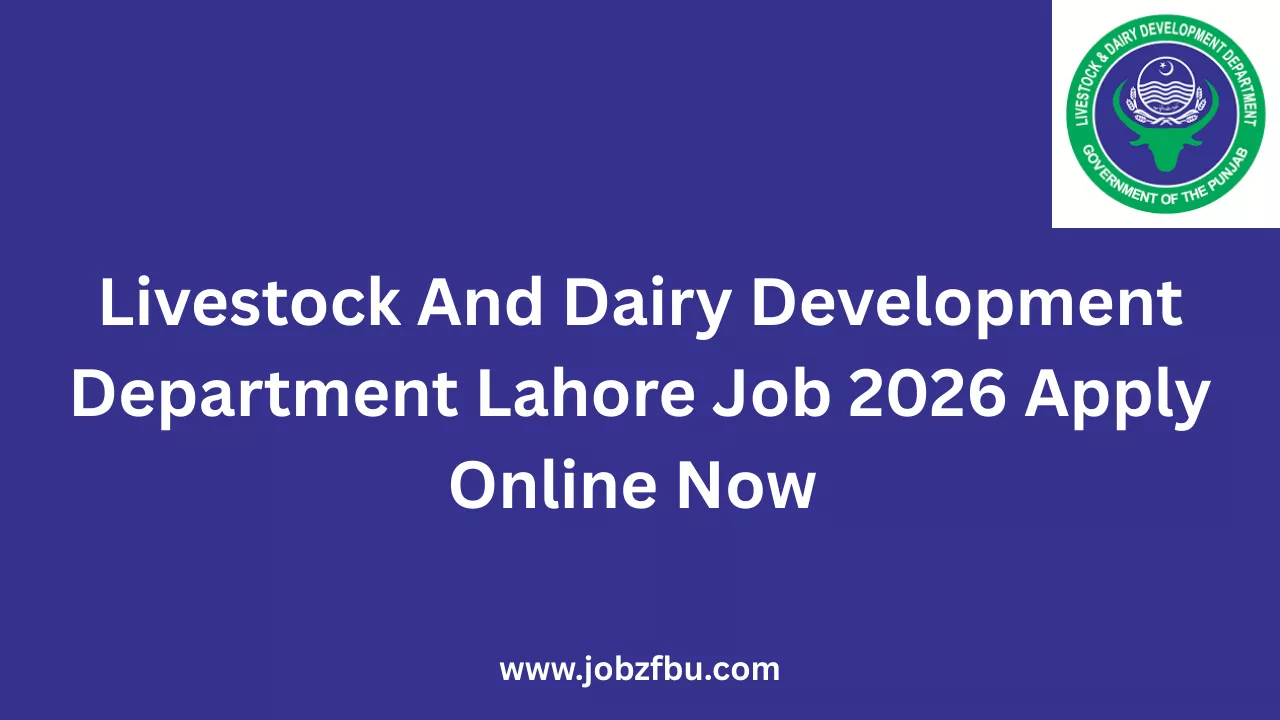 Livestock And Dairy Development Department Lahore Job 2026 Apply Online Now