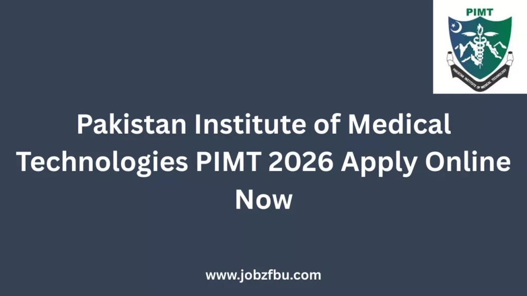Pakistan Institute of Medical Technologies PIMT 2026 Apply Online Now