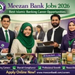 Meezan Bank Jobs 2026 – Best Islamic Banking Career Opportunities | Apply Online